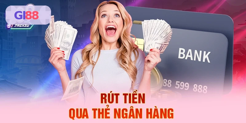 Rút tiền qua thẻ ngân hàng
